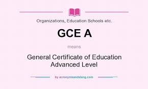 GCE ( General Certificate of Education )